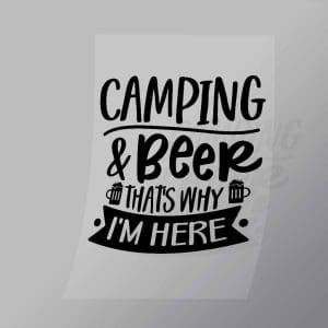 DCDB0028 Camping And Beer Thats Why Im Here Black Direct To Film Transfer Mock Up