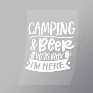 DCDB0078 Camping And Beer Thats Why Im Here White Direct To Film Transfer Mock Up