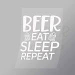DCDB0088 Beer Eat Sleep Repeat White Direct To Film Transfer Mock Up