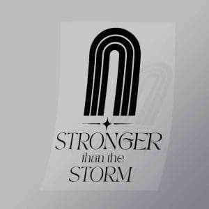 DCGD0042 Stronger Than The Storm Direct To Film Transfer Mock Up