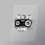 DCGG0042 Life Is Just A Game Direct To Film Transfer Mock Up