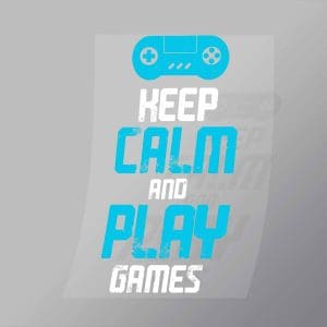DCGG0075 Keep Calm And Play Games Direct To Film Transfer Mock Up