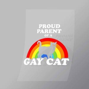 DCLG0062 Proud Parent Of A Gay Cat Direct To Film Transfer Mock Up