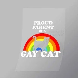 DCLG0062 Proud Parent Of A Gay Cat Direct To Film Transfer Mock Up