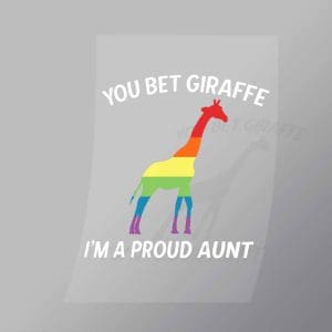 DCLG0064 You Bet Giraffe Im A Proud Parent Direct To Film Transfer Mock Up