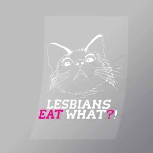 DCLG0225 Lesbians Eat What Direct To Film Transfer Mock Up
