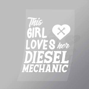DCMC0037 This Girl Loves Her Diesel Mechanic Direct To Film Transfer Mock Up