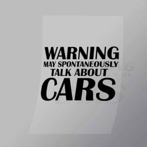 DCMC0083 Warning May Spontaneously Talk About Cars Direct To Film Transfer Mock Up