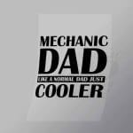 DCMC0089 Mechanic Dad Like A Normal Dad Just Cooler Direct To Film Transfer Mock Up