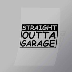 DCMC0096 Straight Outta Garage Direct To Film Transfer Mock Up