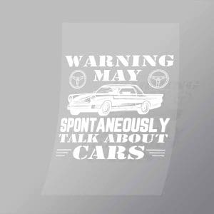 DCMC0097 Warning May Spontaneously Talk About Cars Direct To Film Transfer Mock Up