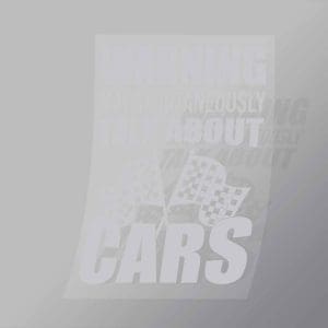 DCMC0104 Warning May Spontaneously Talk About Cars Direct To Film Transfer Mock Up
