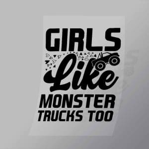 DCMT0023 Girls Like Monster Trucks Too Direct To Film Transfer Mock Up