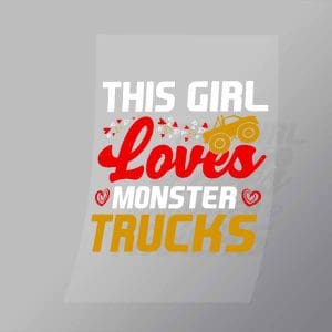DCMT0034 This Girl Loves Monster Trucks Direct To Film Transfer Mock Up