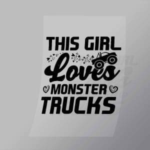 DCMT0037 This Girl Loves Monster Trucks Direct To Film Transfer Mock Up