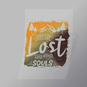 DCOC0039 Lets Get Lost And Find Souls Direct To Film Transfer Mock Up