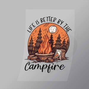 DCOC0094 Life Is Better By The Campfire Direct To Film Transfer Mock Up