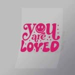 DCQA0019 You Are Loved Direct To Film Transfer Mock Up