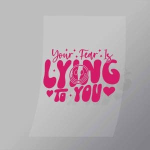DCQA0025 Your Fear Lying To You Direct To Film Transfer Mock Up