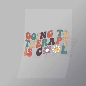 DCQA0031 Going To Therapy Is Cool Direct To Film Transfer Mock Up