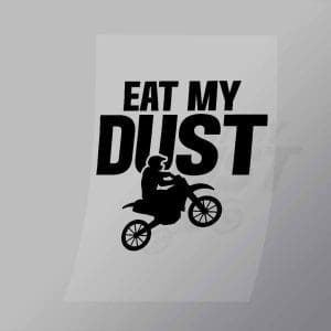 DCSB0035 Eat My Dust Direct To Film Transfer Mock Up