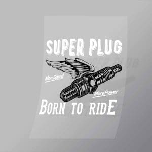 DCSB0053 Super Plug Born To Ride Direct To Film Transfer Mock Up