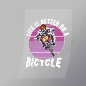 DCSB0064 Life Is Better On A Bicycle Direct To Film Transfer Mock Up