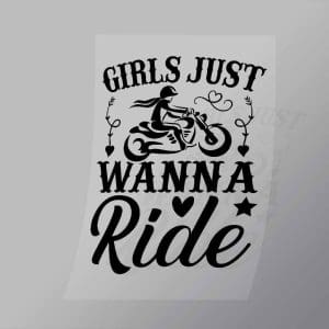 DCSB0065 Girls Just Wanna Ride Direct To Film Transfer Mock Up