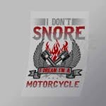 DCSB0084 I Don't Snore I Dream I'm A Motorcycle Direct To Film Transfer Mock Up