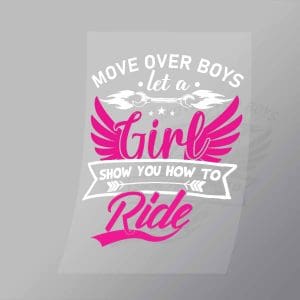 DCSB0118 Move Over Boys Let A Girl Show You How To Ride Direct To Film Transfer Mock Up