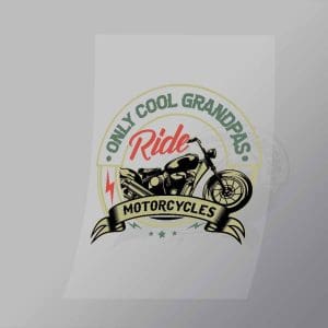 DCSB0133 Only Cool Grandpas Ride Motorcycles Direct To Film Transfer Mock Up