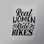 DCSB0139 Real Women Ride Bikes Direct To Film Transfer Mock Up