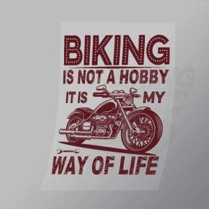 DCSB0170 Biking Is Not A Hobby It Is My Way Of Life Direct To Film Transfer Mock Up