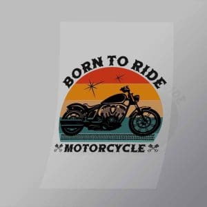 DCSB0173 Born To Ride Motorcycle Direct To Film Transfer Mock Up