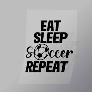 DCSC0039 Eat Sleep Soccer Repeat 2 Direct To Film Transfer Mock Up