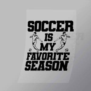 DCSC0057 Soccer Is My Favourite Season Direct To Film Transfer Mock Up