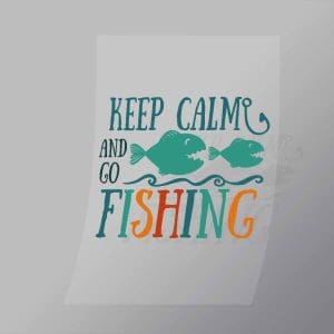 DCSF0010 Keep Calm And Go Fishing Direct To Film Transfer Mock Up