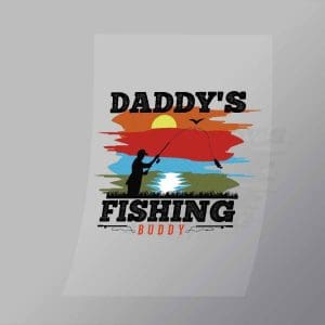 DCSF0049 Daddys Fishing Buddy Direct To Film Transfer Mock Up