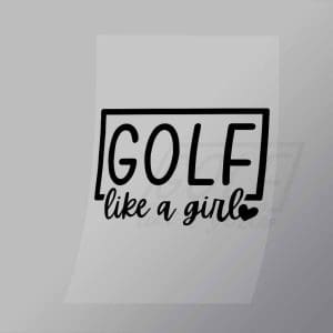 DCSG0022 Golf Like A Girl Direct To Film Transfer Mock Up