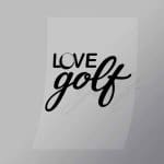 DCSG0125 Love Golf Direct To Film Transfer Mock Up