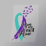 DCSP0005 Suicide Prevention You Are Not Alone Direct To Film Transfer Mock Up