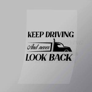 DCTR0007 Keep Driving And Never Look Back Direct To Film Transfer Mock Up