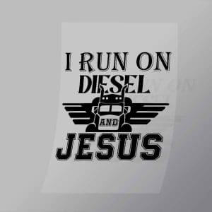 DCTR0053 I Run On Diesel And Jesus Direct To Film Transfer Mock Up