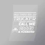 DCTR0059 Some People Call Me Trucker The Most Important Call Me Daddy And Husband Direct To Film Transfer Mock Up