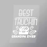 DCTR0068 Best Truckin Grandpa Ever Direct To Film Transfer Mock Up
